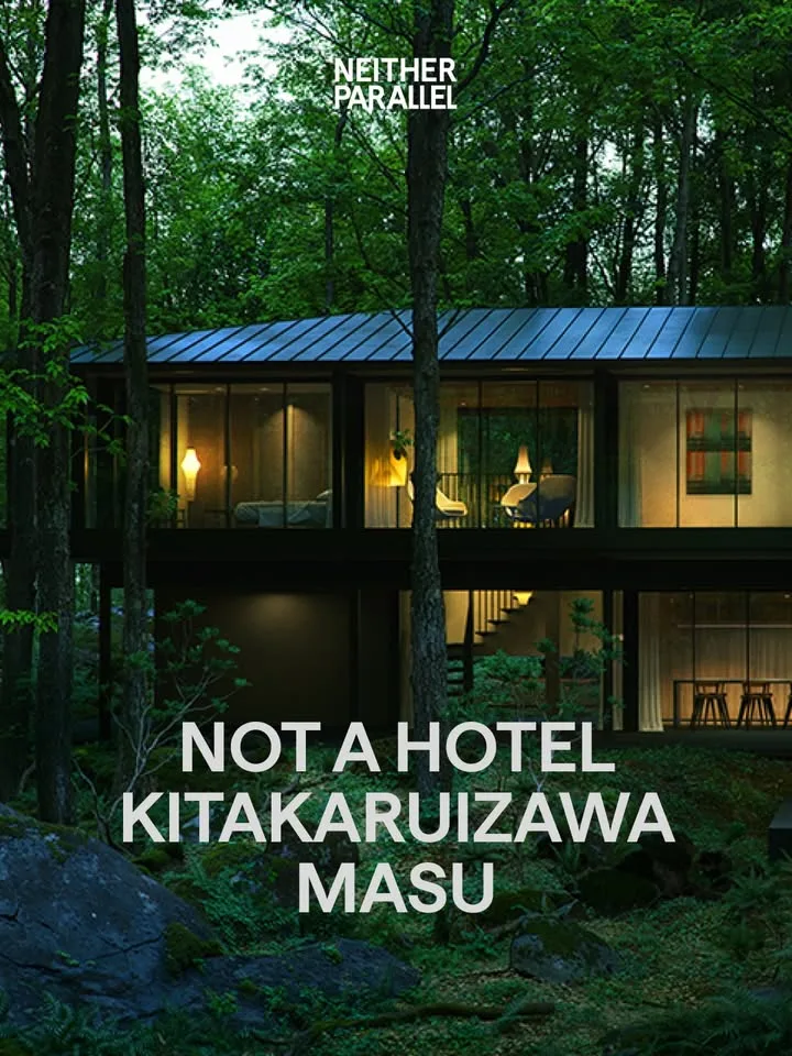 Modern Suki: Reinterpreting Japanese Aesthetics at NOT A HOTEL KITAKARUIZAWA “MASU”